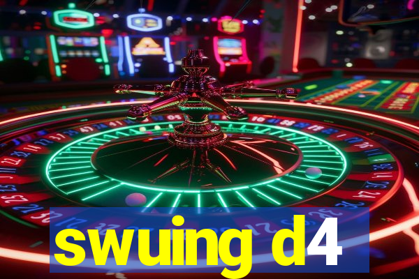 swuing d4